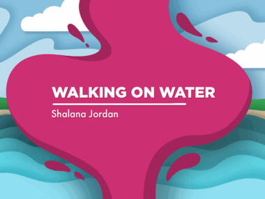 banner image for Shalana Jordan's column Walking on Water, which features a woman on the left walking on a greenish body of water.